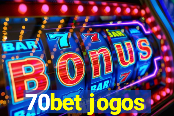 70bet jogos